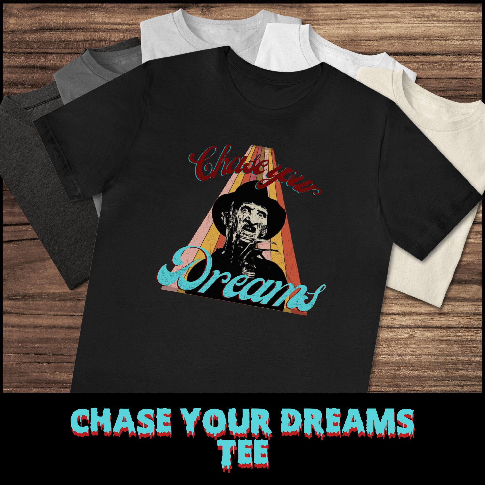 Chase your Dreams tee unisex horror tee for her horror fan gift Freddy Krueger tee for him horror graphic tee Nightmare on Elm St movie tee