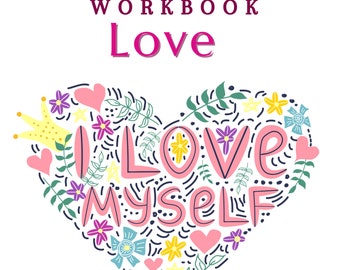 Self Love Workbook - Cultivate Self Compassion - Discover Your True Self - Self Improvement - Self Care Habits - Prioritize Self Care