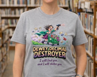 Dewey Decimal Destroyer Shirt Funny Librarian Nerd Graphic Book Lover Tee
