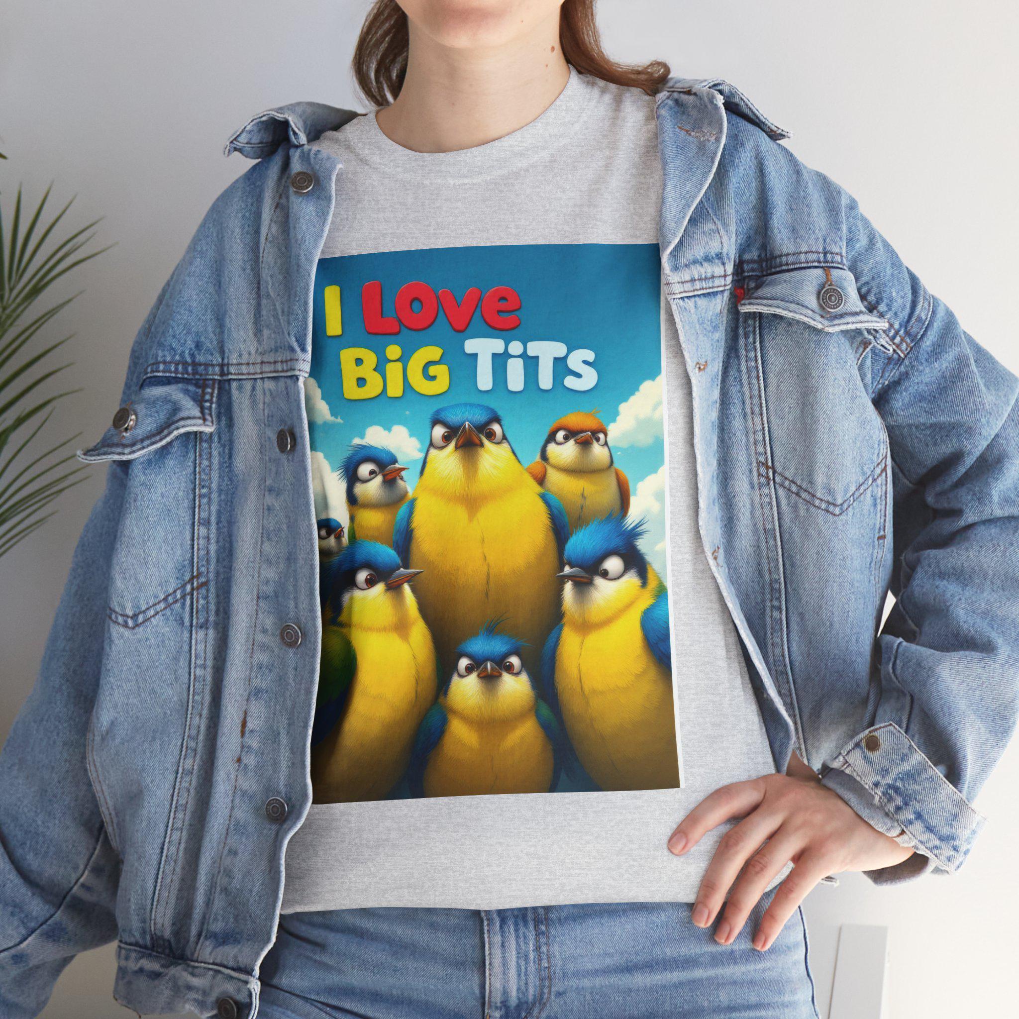 I Love Big Tits Funny Birds T-shirt, Quirky Avian Graphic Tee