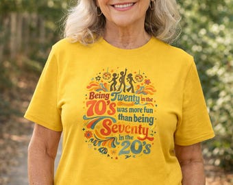 70s Retro Quote Being Twenty in the 70s Tee | Vintage 1970s Graphic Shirt