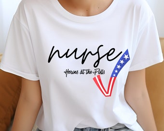 Nurse Vote Shirt: Democrat Politics, Nurse Life Tee