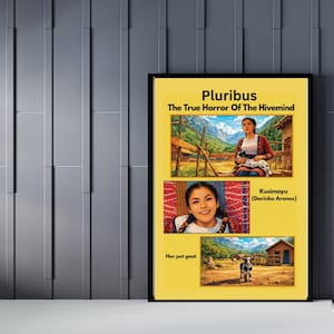 Puede incluir: Un p&oacute;ster enmarcado con fondo amarillo y borde negro. El p&oacute;ster presenta tres im&aacute;genes y el texto: "Pluribus The True Horror Of The Hivemind", "Kusimayu (Darinka Arones)" y "Her pet goat". Las im&aacute;genes representan a una mujer y una cabra.