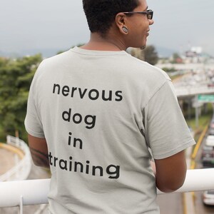 Nervous Dog In Training || Dog Owner Unisex Tee