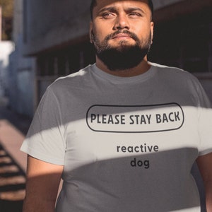 Please Stay Back - Reactive Dog || Dog Owner Unisex Tee