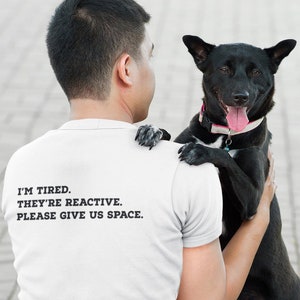 Tired and Reactive - Give Us Space || Dog Owner Unisex Tee