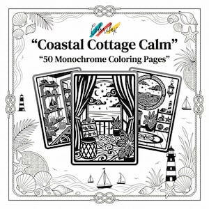 May include: Black and white coloring book titled "Coastal Cottage Calm" with 50 monochrome coloring pages. The cover art features three framed illustrations of coastal scenes, including a lighthouse, sailboats, and seashells. The border includes nautical elements.