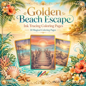 May include: A digital collection titled Golden Beach Escape Ink Tracing Coloring Pages featuring 50 colouring pages. The cover displays three rectangular cards showing beach scenes with wooden piers, surfboards, and sunsets, framed by tropical flowers, seashells, and palm leaves.