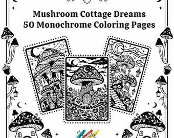 50 Mushroom Cottage Dreams Coloring Pages Adult Coloring Book Printable Fantasy Cozy Forest Village Instant Download Stress Relief