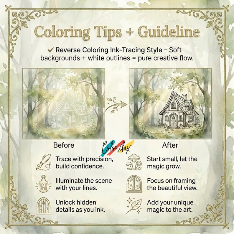 May include: An illustrated guide with the title "Coloring Tips + Guideline". It shows a before and after example of a cottage in a forest, with text instructions on how to color. The guide includes tips like "Trace with precision, build confidence."