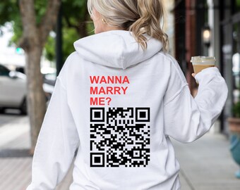 Wanna Marry Me Hoodie Funny Sweatshirt Single Men and Women Unisex Hooded Sweatshirt QR Code