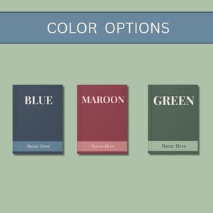 May include: Image of three books in blue, maroon, and green. Each book has a coloured cover with the colour name in white text. A horizontal band at the bottom of each book reads "Name Here". The text "COLOR OPTIONS" is at the top.