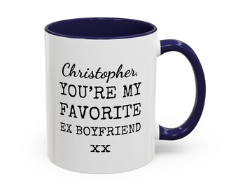 Personalized Favorite Ex Boyfriend Mug Accent Coffee Cup | Funny Ex-Husband Gifts | Gifts for Ex | Custom Text, Two-Tone 11oz/15oz