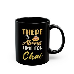 Il est toujours temps de prendre une tasse Chai l Chai l Mug hindi l Chai Tea l Mug Bollywood l Mug Desi l Amateur de thé l Chai l Mug noir (11 oz)
