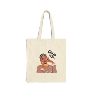 Chup Hoja l Indian woman l Desi woman l Hindi l Bollywood l South Asian l Cotton Canvas Tote Bag