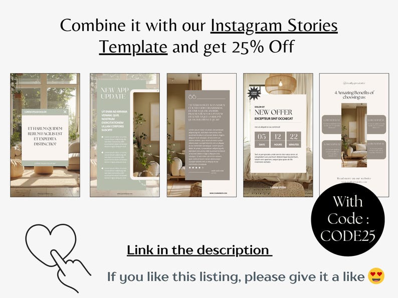 May include: A promotional image showcasing Instagram Stories templates. The image features several mockups with text and design elements. Text includes "Combine it with our Instagram Stories Template and get 25% Off" and "With Code: CODE25". A hand with a heart icon is also present.