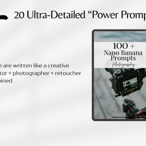 May include: A digital tablet displays a photography prompt guide. The screen shows "100+ Nano Banana Prompts Photography" over an image of a camera. Text above reads "20 Ultra-Detailed Power Prompts". Additional text states the prompts are written like a creative director, photographer, and retoucher combined.