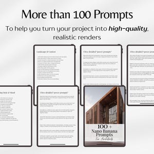 May include: Image featuring several tablets displaying architectural prompts. Text at the top reads "More than 100 Prompts" and "To help you turn your project into high-quality, realistic renders." One tablet shows "100+ Nano Banana Prompts For Architects."