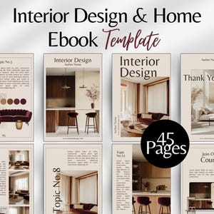 May include: A template for an interior design and home ebook with 45 pages. The template features images of rooms with a modern, minimalist aesthetic, including a living room, kitchen, and bedroom. The text on the pages includes the words "Interior Design", "Thank You", "Join Our Course", and "Topic No."