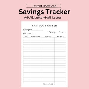 May include: A printable savings tracker with sections for date, withdrawal, deposit, and balance. The tracker has a space for the total savings at the bottom.