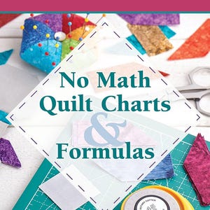 May include: A quilting guide titled "No Math Quilt Charts & Formulas" with a teal and white design. The image includes a yellow rotary cutter, fabric scraps, and a cutting mat. The guide offers 16 quilt charts and formulas.