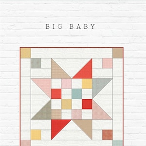 May include: A quilt pattern called "Big Baby" featuring a star design with red, pink, yellow, gray, and blue squares. The pattern is from Gigi's Thimble Quilt Patterns.