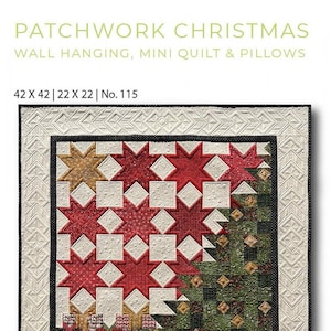 May include: A patchwork Christmas quilt pattern featuring a red and green Christmas tree design. The pattern is fat quarter friendly and includes instructions for a wall hanging, mini quilt, and pillows. The pattern is 42 inches by 42 inches or 22 inches by 22 inches. The pattern is number 115.