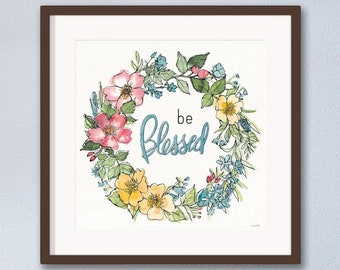 Be Blessed Floral Wreath Art Print: Farmhouse Style Wall Decor