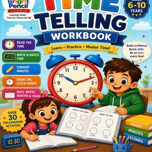 May include: A colorful educational workbook titled Time Telling Workbook featuring a large red alarm clock, two children writing in books, a blue digital clock, and a stack of books labeled Hours, Minutes, and Seconds on a wooden desk surface.