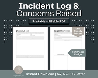 May include: Printable incident log and concerns raised forms. The forms are designed for child custody support and feature a minimalist design. The forms are available in A4, A5, and US Letter sizes.