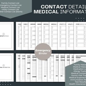 May include: A printable set of black and white forms for an emergency binder. The forms include contact lists for family, emergency, medical, utility, and other contacts. The binder also includes forms for medical history, medication log, allergy tracker, doctor visit tracker, medical expense record, immunization record, test results, and health insurance details.