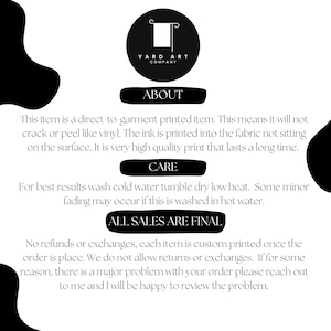 May include: A white background with black text and design elements. The text includes "YARD ART COMPANY", "ABOUT", "CARE", and "ALL SALES ARE FINAL". The image describes the product and care instructions.