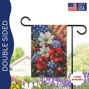 May include: Double-sided garden flag featuring a patriotic design with red, white, and blue flowers and an American flag in the background. The flag is made in the USA.