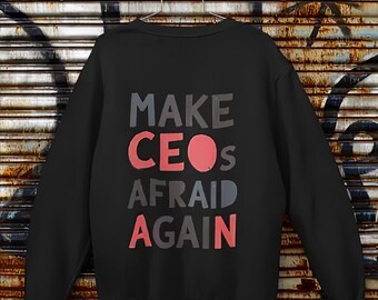 Sudadera "Haz que los directores ejecutivos vuelvan a tener miedo": ropa activista por la atención médica universal