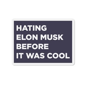 Funny Anti-Elon Musk Magnet: Sarcastic Political Humor Decor