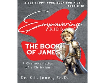 May include: A red and white book cover with the title "Empowering Kids: The Book of James" and the subtitle "7 Characteristics of a Christian". The cover features an illustration of a young boy dressed as a knight holding a shield.