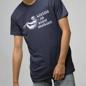 Slothful Bliss - Living in Slow Motion Sloth T-Shirt