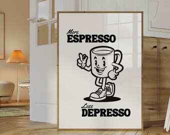 Black More Espresso Less Depresso, Retro Poster, Trendy Wall Art, Cute Quote Print, Coffee Bar Decor, Retro Art Print, Funky Kitchen Print