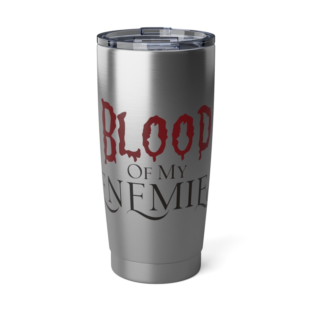 Blood of My Enemies 20oz Stainless Steel Tumbler Cup Travel Mug - Etsy