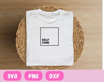 Self Care SVG-Dateien für Cricut, bestes Geschenk, inspirierende svg für t-shirt, Positive Zitat svg, Self Love svg, Frauen Shirt svg geschnitten Datei