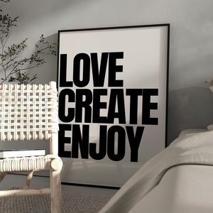 Love Create Enjoy Print, Modern Wall Art, Minimalist Text Print, Trendy Wall Art, Aesthetic Poster, Typography Print, Digital Download Print