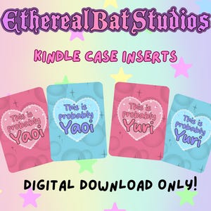 May include: Digital download featuring four Kindle case inserts. Two pink inserts read "This is probably Yuri" and "This is probably Yaoi." Two blue inserts read the same. The text "Ethereal Bat Studios" and "DIGITAL DOWNLOAD ONLY!" are also visible.