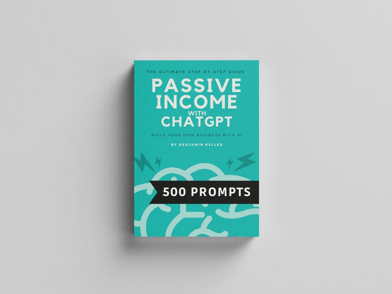 Passive Income with ChatGPT The Ultimate Prompt Engineering Guide for Beginners/ advanced practitioners eBook digital download print image 1