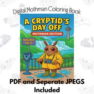 May include: A digital Mothman coloring book cover. The illustration features a cartoon Mothman in a yellow raincoat and boots, holding a camera, in front of Niagara Falls. Text includes "A Cryptid's Day Off" and "Mothman Edition."