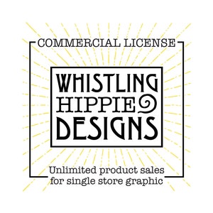 The WHD Commercial License, covers ONE Whistling Hippie Designs graphic