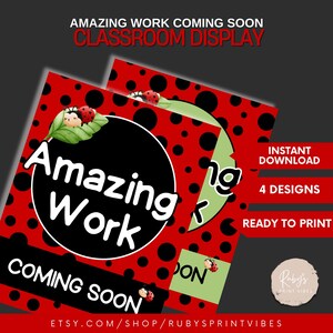 May include: Classroom display with a red and black ladybug polka dot background. The text "Amazing Work Coming Soon" is in a white circle with a black outline. The text is in a bold, playful font.