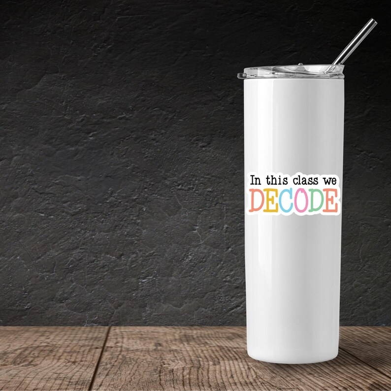 In This Class We Decode Sticker – Science of Reading, Phonics Teacher ...