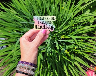 I'd Rather Be Teaching Reading Holographic Sticker, Teacher Gift