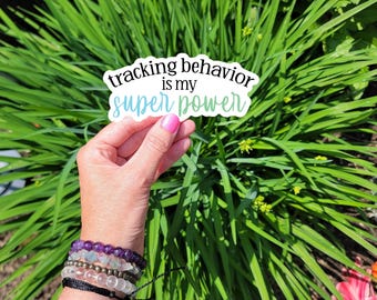 Sticker Tracking Behaviour Is My Super Power, cadeau voor leraar speciaal onderwijs