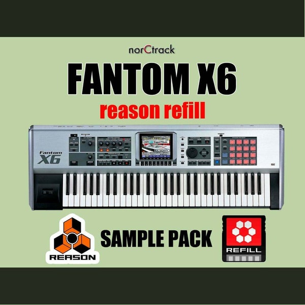 Fantom X6 for Propellerhead Reason ReFill NNXT Sample Sounds Pack for ReasonStudios 100% Original norCtrack